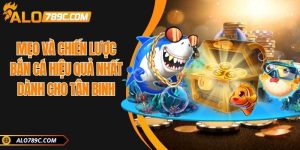 Mẹo và chiến lược bắn cá