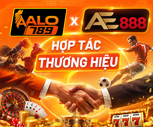 alo789 hợp tác thương hiệu cùng ae888
